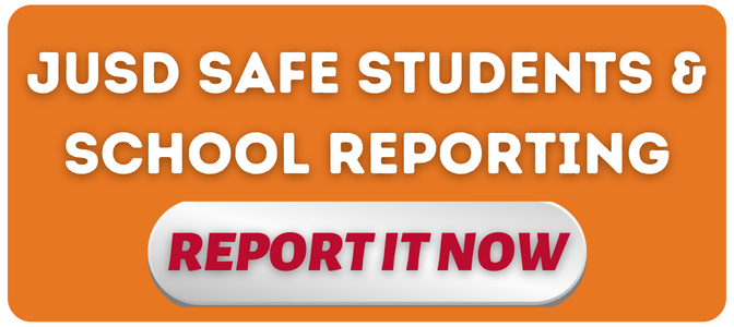 JUSD Safe Student & School Reporting