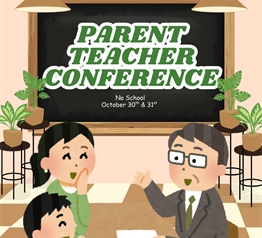 Parent Teacher Conferences No School October 30th and 31st